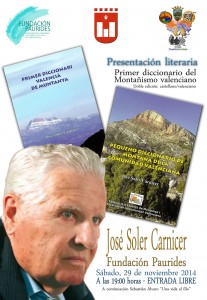El próximo días 29 de noviembre en la Fundación Paurides doble acto montañero. A las 19:00 horas la presentación del Primer diccionario del montañismo valenciano de José Soler Carnicer